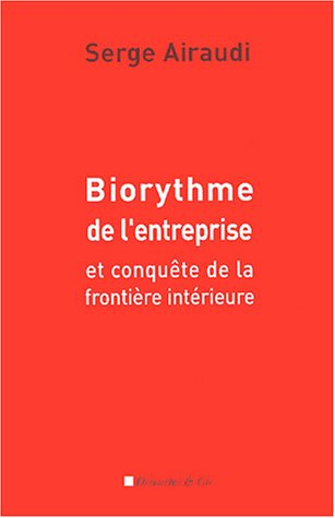 Biorythme de l'entreprise : et conquête de la frontière intérieure