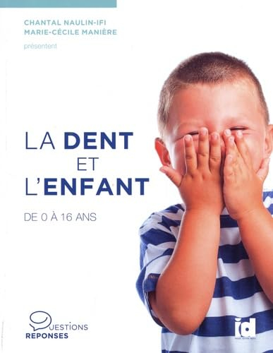 La dent et l'enfant : de 0 à 16 ans