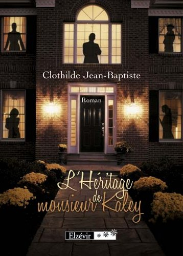 l héritage de monsieur kaley