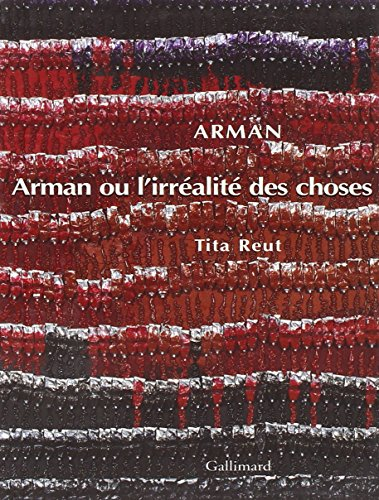 Arman ou l'irréalité des choses