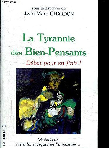 La tyrannie des bien-pensants : débat pour en finir !