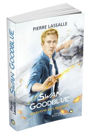 Kaya Dove. Swan Goodblue : détective de l'occulte