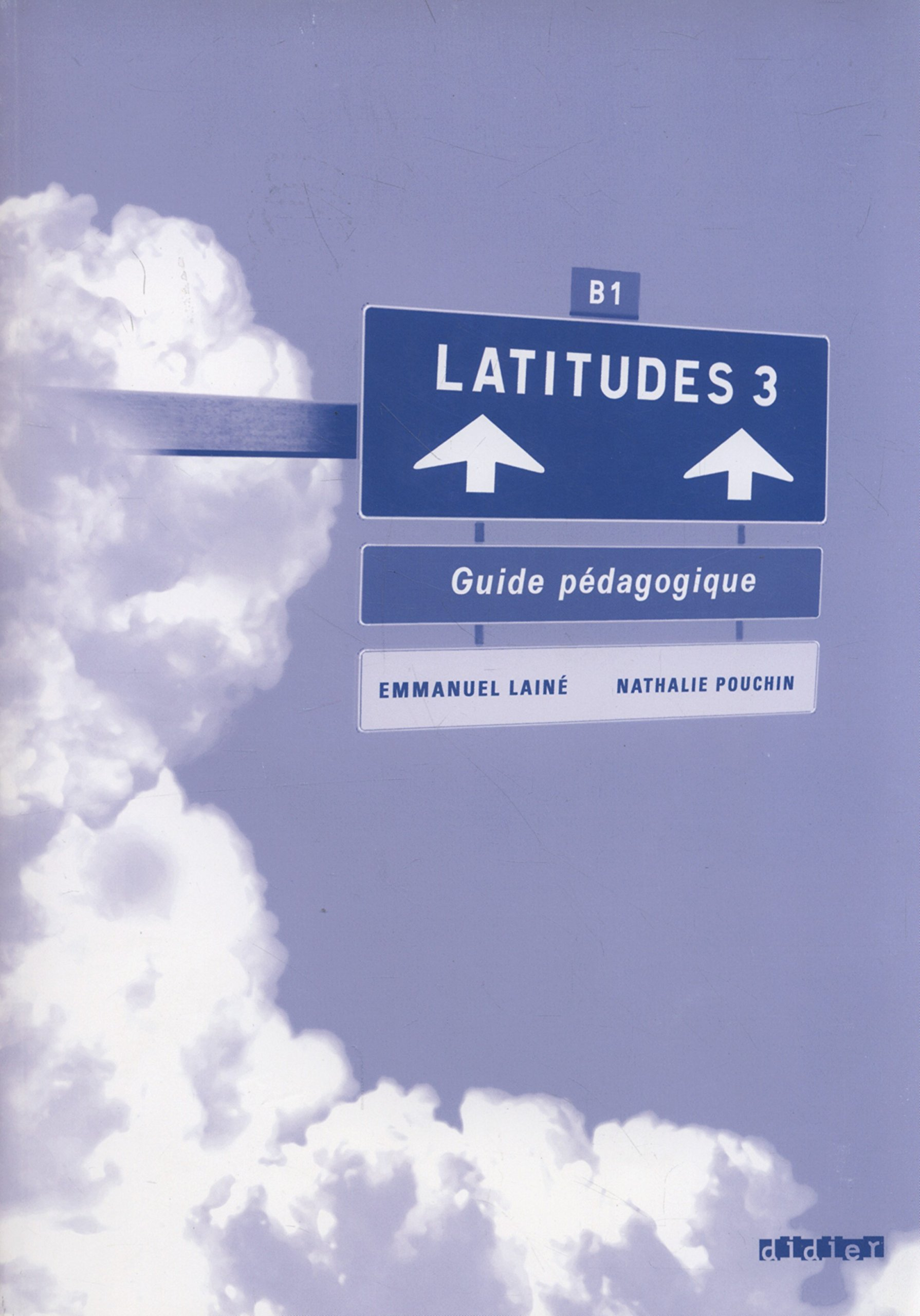 Latitudes 3, méthode de français, B1 : guide pédagogique