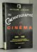 Du cinématographe au cinéma : 100 ans de technologies cinématographiques françaises