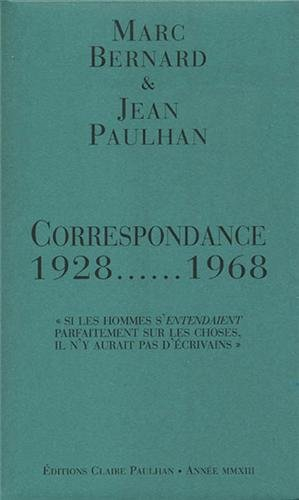 Correspondance : 1928-1968 : si les hommes s'entendaient parfaitement sur les choses il n'y aurait p