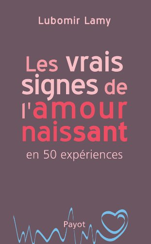 Les vrais signes de l'amour naissant : en 50 expériences