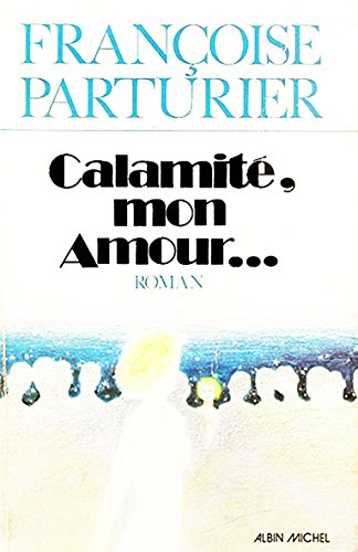 Calamité, mon amour...