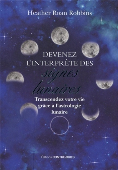 Devenez l'interprète des signes lunaires : transcendez votre vie grâce à l'astrologie lunaire