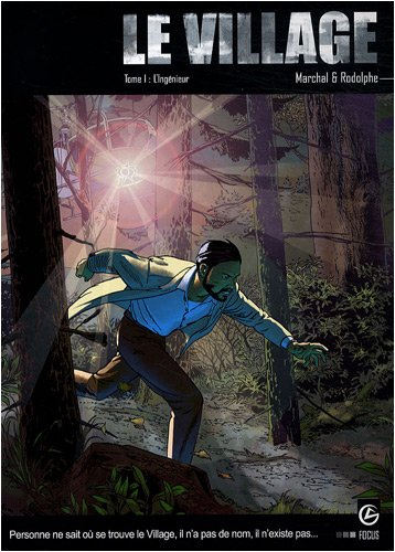 Le Village. Vol. 1. L'ingénieur