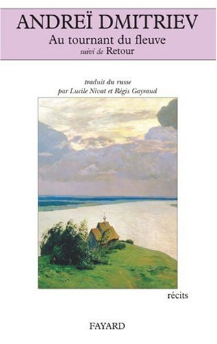 Au tournant du fleuve. Retour : récits