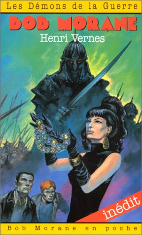 Bob Morane. Vol. 16. Les démons de la guerre