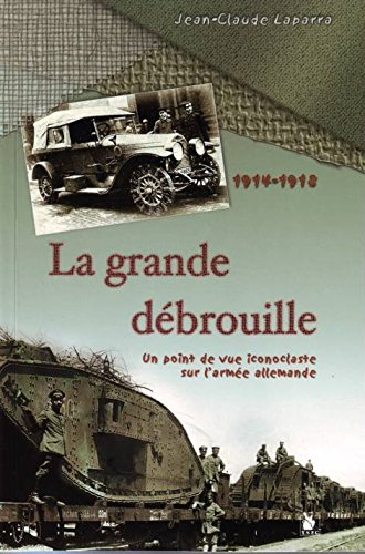 La grande débrouille : un point de vue iconoclaste sur l'armée allemande 1914-1918