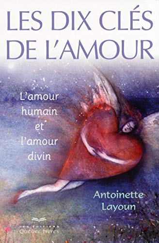 Les dix clés de l'amour : amour humain et l'amour divin