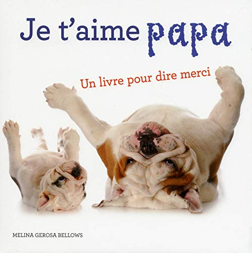 Je t'aime papa : un livre pour dire merci