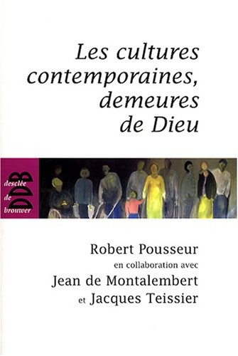 Les cultures contemporaines, demeures de Dieu