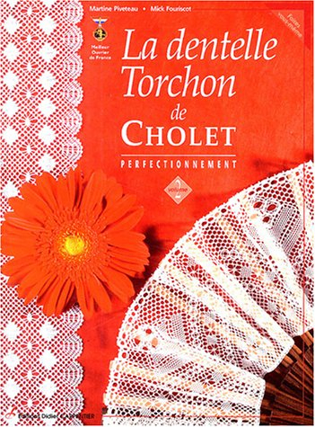 La dentelle torchon de Cholet. Vol. 2. Perfectionnement