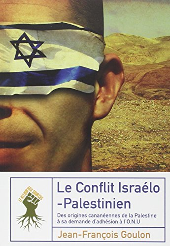 Le conflit israélo-palestinien : des origines cananéennes de la Palestine à sa demande d'adhésion à 