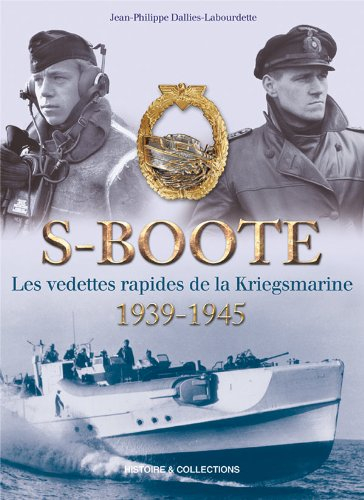S-Boote : les vedettes rapides de la Kriegsmarine (1939-1945)