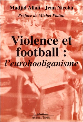 Violence et football : l'eurohooliganisme