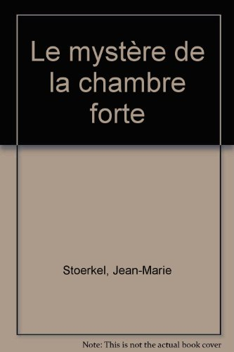 Le mystère de la chambre forte