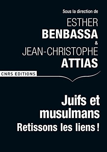 Juifs et musulmans, retissons les liens !