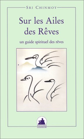 sur les ailes des rêves : un guide spirituel des rêves