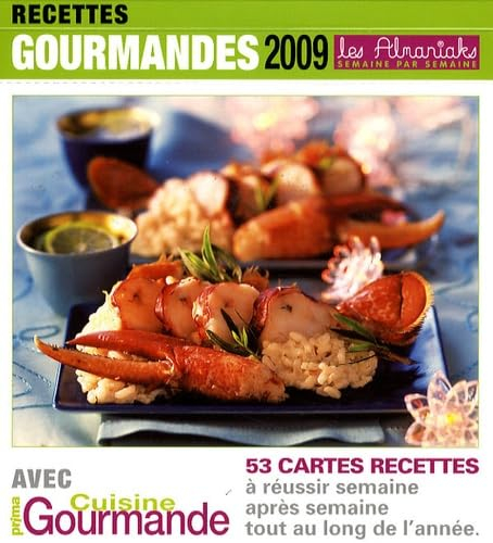 Recettes gourmandes 2009 : 53 cartes recettes à réussir semaine après semaine tout au long de l'anné