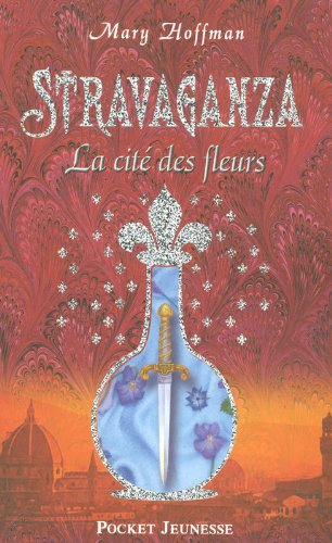 Stravaganza. Vol. 3. La cité des fleurs