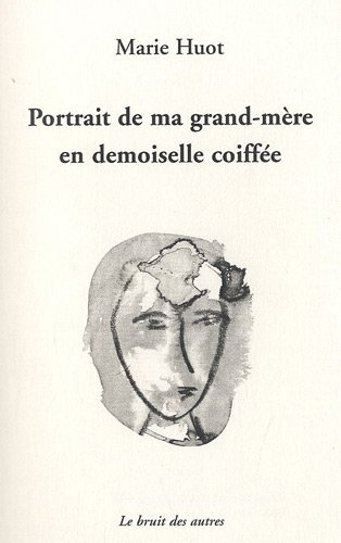 Portrait de ma grand-mère en demoiselle coiffée