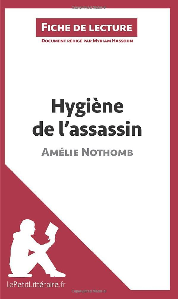 Hygiène de l'assassin d'Amélie Nothomb (Fiche de lecture) : Analyse complète et résumé détaillé de l