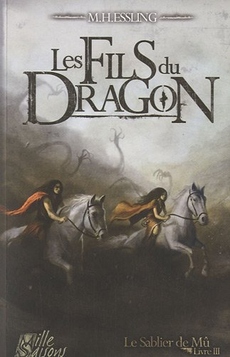 Le sablier de Mû. Vol. 3. Les fils du dragon