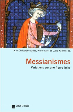 Messianismes : variations sur une figure juive