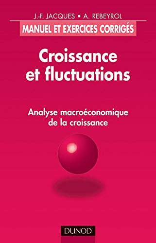 Croissance et fluctuations : analyse macroéconomique de la croissance