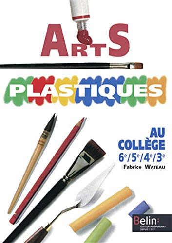Arts plastiques au collège : 6e 5e 4e 3e