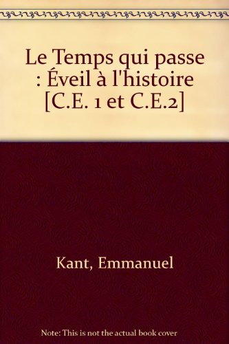 le temps qui passe : Éveil à l'histoire [c.e. 1 et c.e.2]