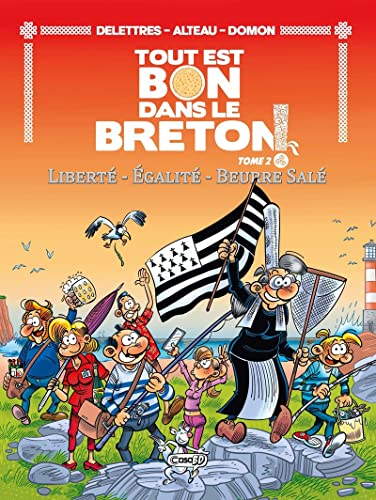 Tout est bon dans le Breton !. Vol. 2. Liberté, égalité, beurre salé