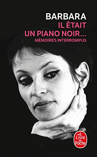 Il était un piano noir... : mémoires interrompus