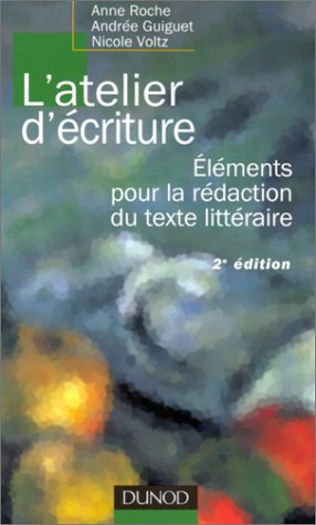l'atelier d'écriture. eléments pour la rédaction du texte littéraire