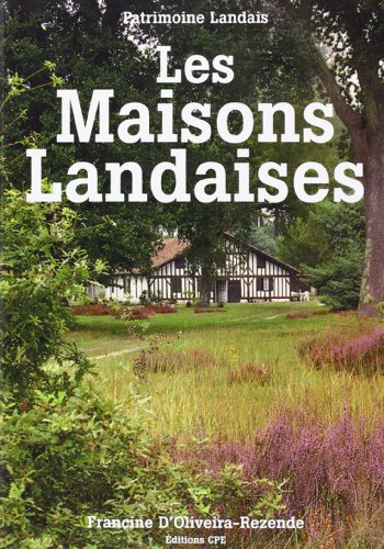 Les maisons landaises : patrimoine landais