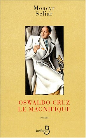 Oswaldo Cruz le Magnifique