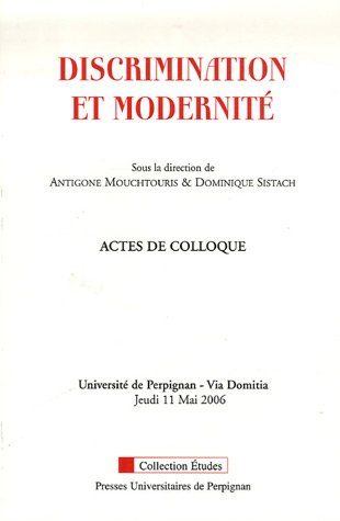 Discrimination et modernité : actes de colloque, Université de Perpignan-Via Domitia, 11 mai