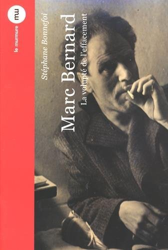 Marc Bernard : la volupté de l'effacement