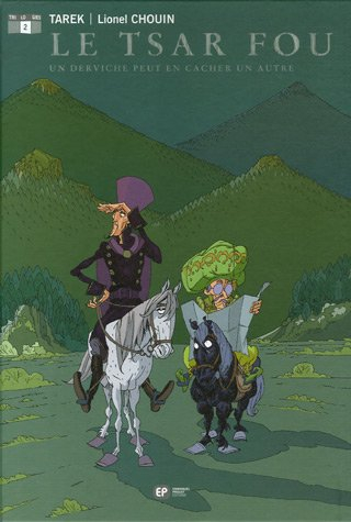 Le tsar fou. Vol. 2. Un derviche peut en cacher un autre