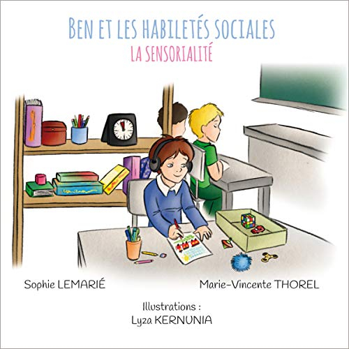 Ben et les habiletés sociales. Vol. 4. La sensorialité