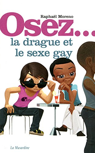 Osez la drague et le sexe gay