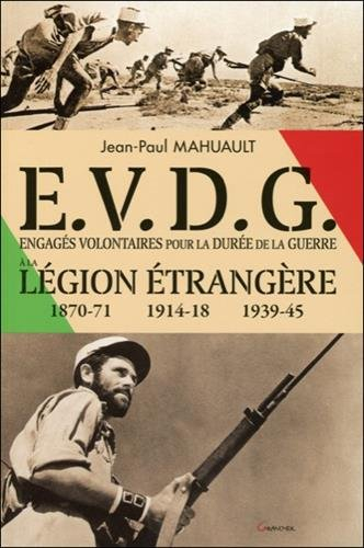 Engagés volontaires pour la durée de la guerre à la Légion étrangère (EVDG) : 1870-71, 1914-18, 1939