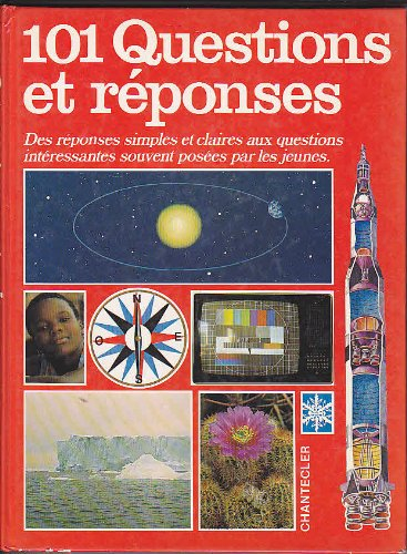 101 questions et réponses: des réponses simples et claires aux questions souvent posées par les jeun