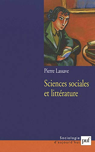Sciences sociales et littérature : concurrence, complémentarité, interférences