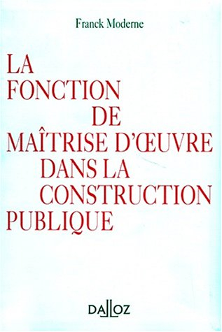 La fonction de maîtrise d'oeuvre dans la construction publique