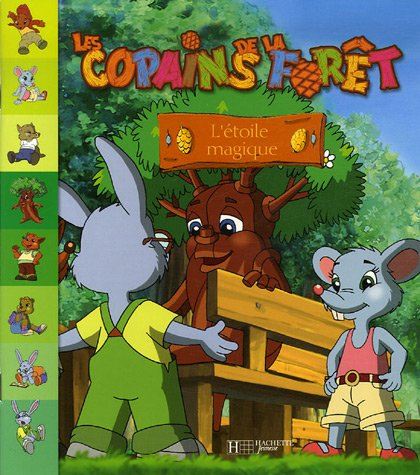 Les copains de la forêt. Vol. 2006. L'étoile magique